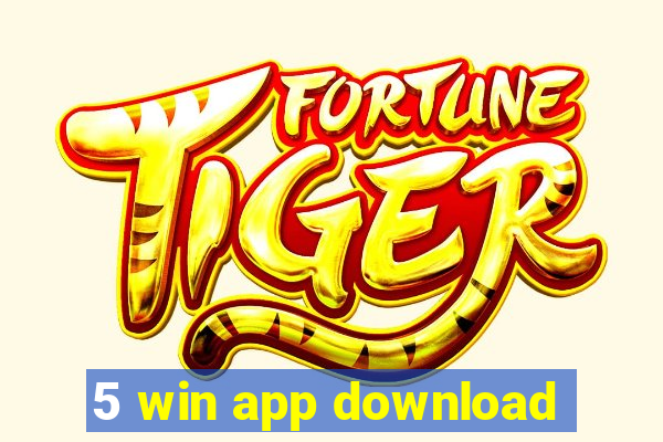 5 win app download